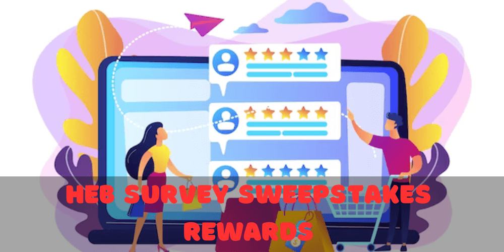 Heb Survey Sweepstakes Rewards