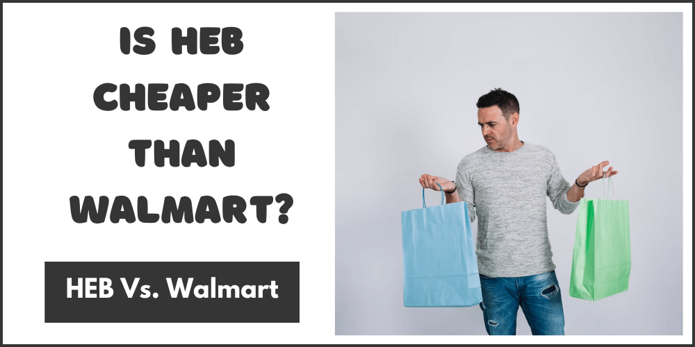 Is HEB Cheaper Than Walmart
